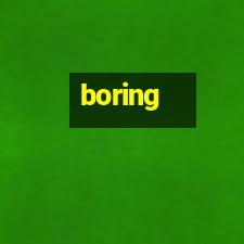 boring